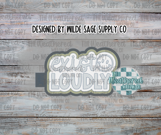 Exist loudly- Silicone Freshie Mold