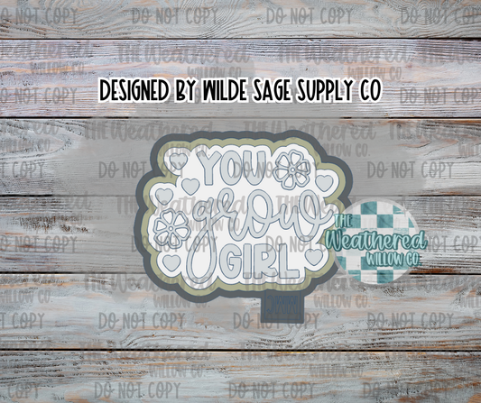 You grow girl - Silicone Freshie Mold