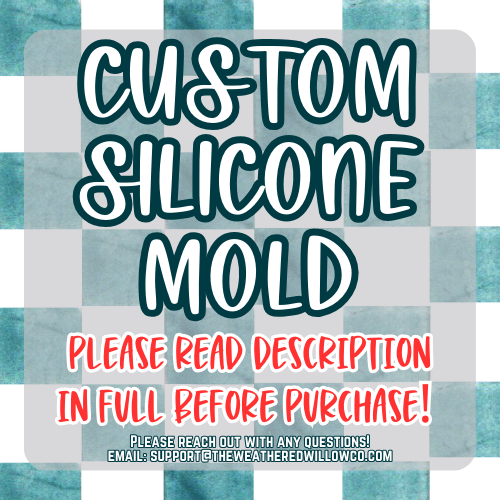 Custom Silicone Freshie Mold - PLEASE READ DESCRIPTION BEFORE PURCHASE