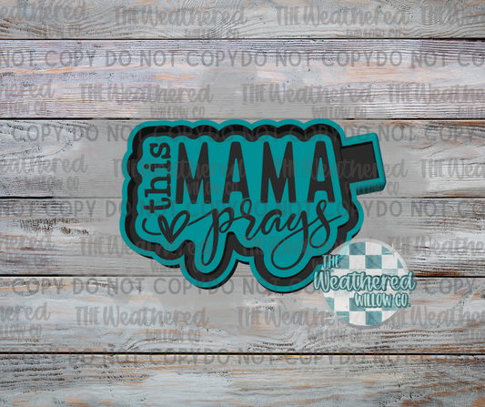 This Mama prays - Silicone Freshie Mold
