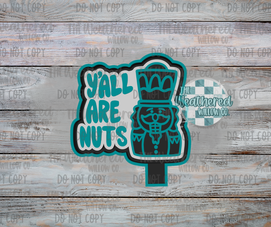 Y'all are nuts - Silicone Freshie Mold