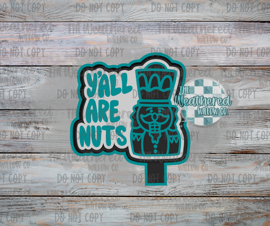 Y'all are nuts - Silicone Freshie Mold