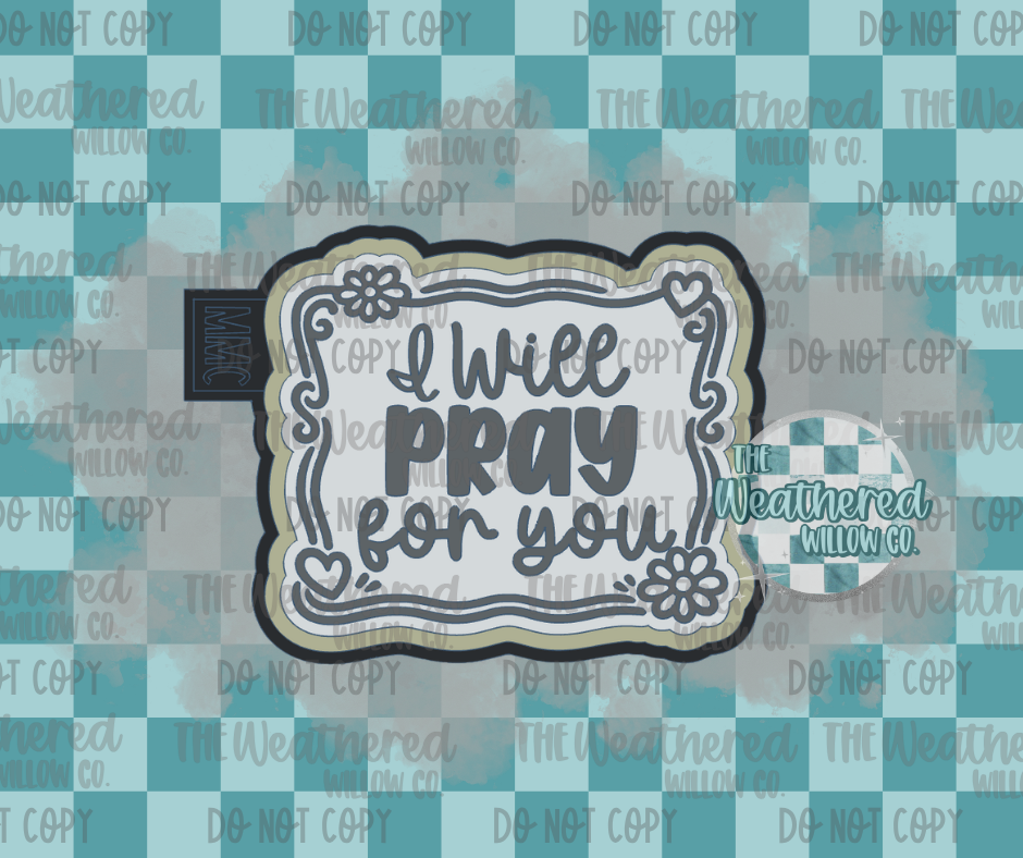 I will pray for you - Silicone Freshie Mold
