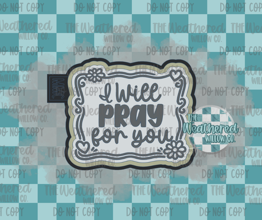 I will pray for you - Silicone Freshie Mold