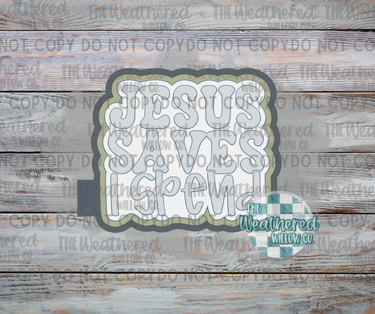 Jesus saves I spend - Silicone Freshie Mold