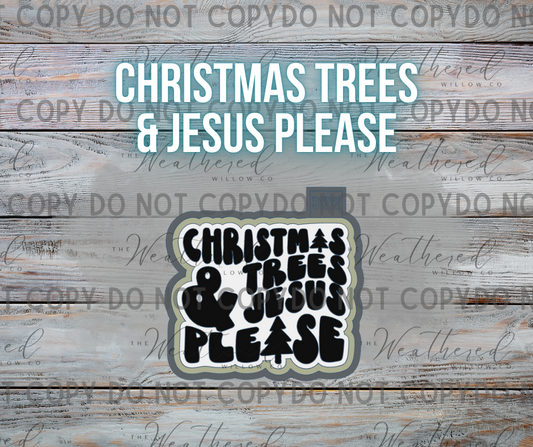 Christmas trees & Jesus please - Silicone Freshie Mold