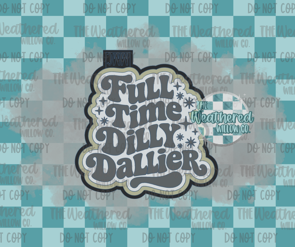 Full time dilly dallier - Silicone Freshie Mold