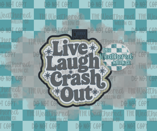 Live Laugh Crash Out - Silicone Freshie Mold