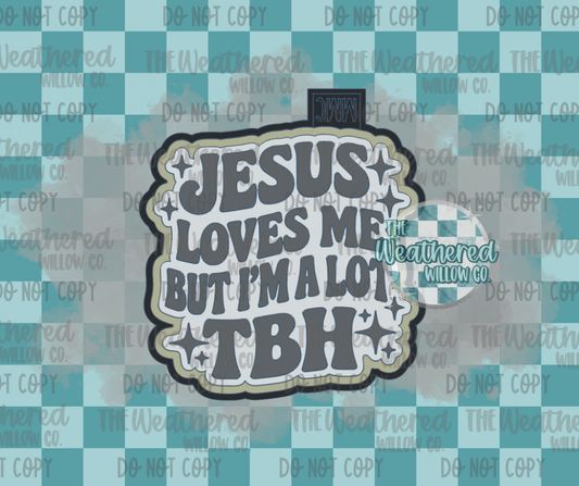 Jesus loves me but I'm a lot - Silicone Freshie Mold
