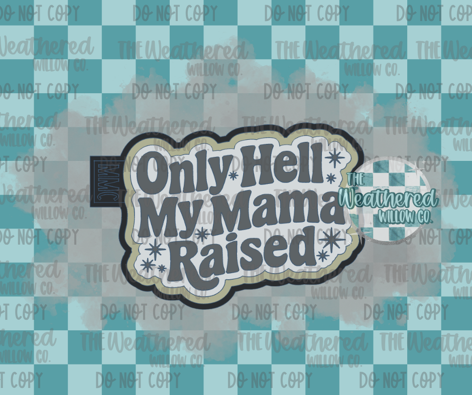 Only hell my Momma Raised - Silicone Freshie Mold