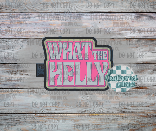 What the helly - Silicone Freshie Mold