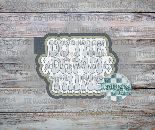 Do the damn thing - Silicone Freshie Mold