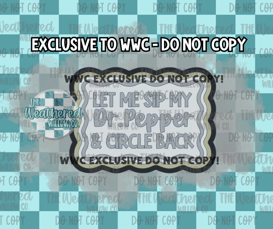 Let me sip my Dr.p & circle back - WWC EXCLUSIVE - Silicone Freshie Mold