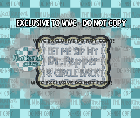 Let me sip my Dr.p & circle back - WWC EXCLUSIVE - Silicone Freshie Mold