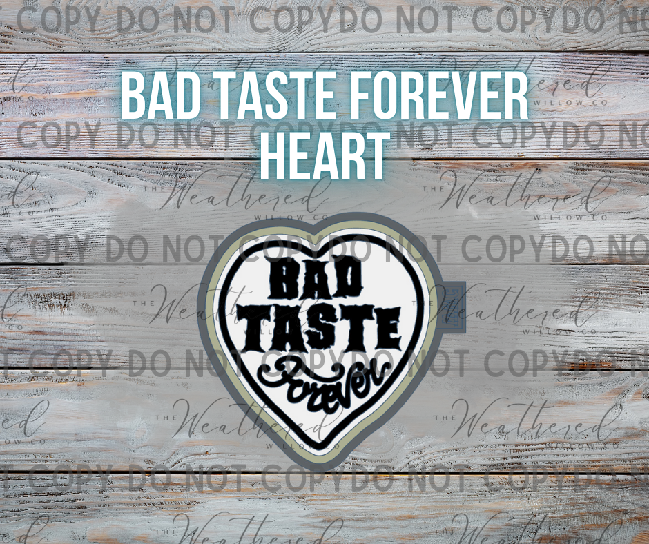 Bad Taste Forever Heart - Silicone Freshie Mold