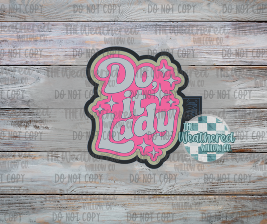Do it lady - Silicone Freshie Mold