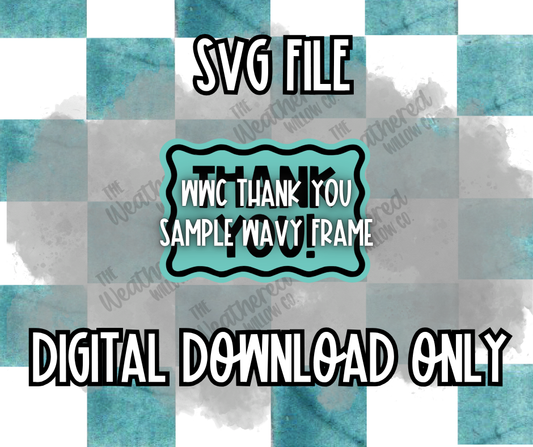 WWC Thank You Sample Wavy Frame SVG ** DIGITAL DOWNLOAD**