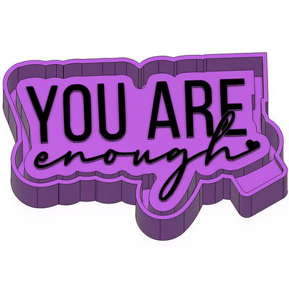 You are enough - Silicone Freshie Mold