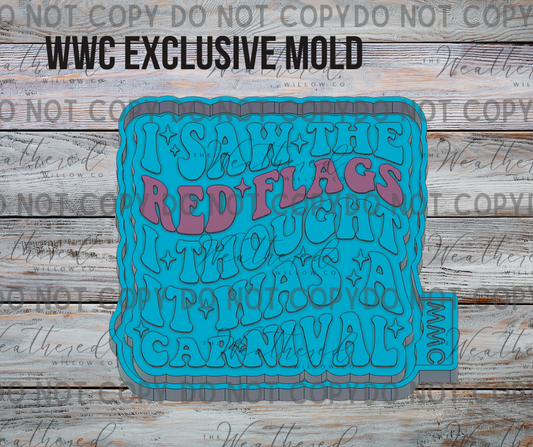 I saw the red flags, I thought it was a carnival; WWC EXCLUSIVE MOLD - Silicone Freshie Mold