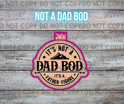 Not a dad bod, it's a father figure - Silicone Freshie Mold