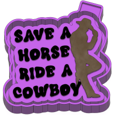 Save a horse ride a cowboy - Silicone Freshie Mold