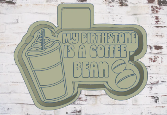 My birthstone is a coffee bean - Silicone Freshie Mold