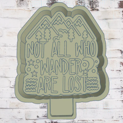 Not all who wonder are lost - Silicone Freshie Mold