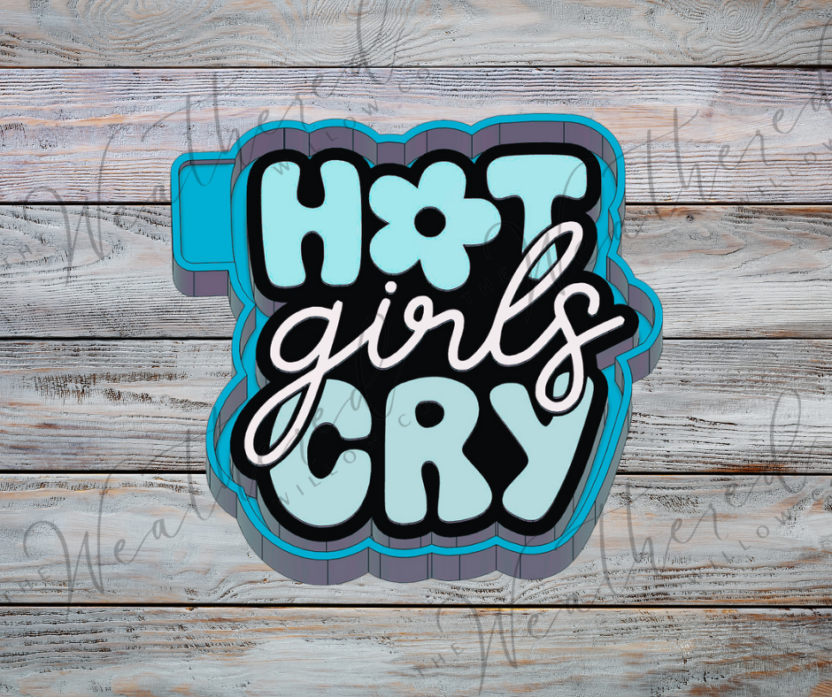 Hot girls cry - Silicone Freshie Mold