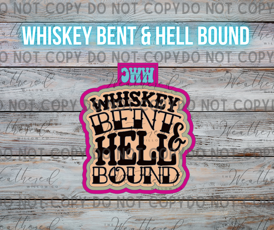 Whiskey bent & hell bound - Silicone Freshie Mold