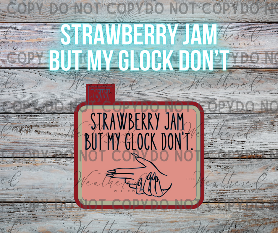 Strawberry Jam but my Glock don't - Silicone Freshie Mold