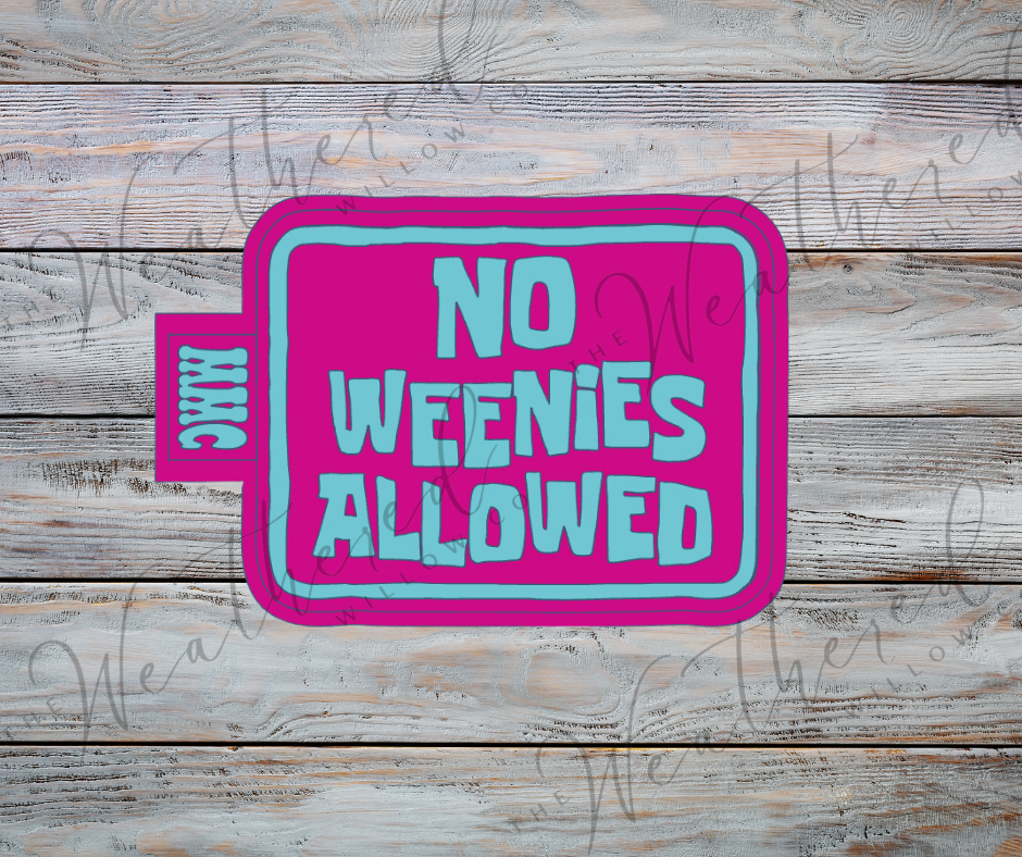 No weenies allowed - Silicone Freshie Mold