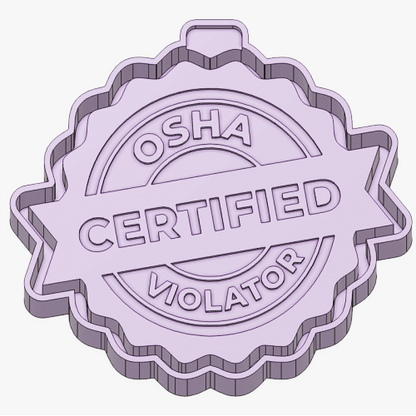 Certified OSHA Violator - Silicone Freshie Mold