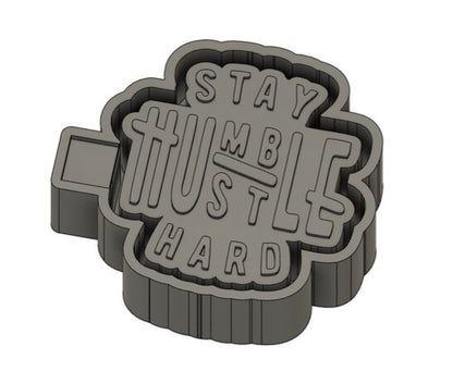 Stay humble; hustle hard - Silicone Freshie Mold