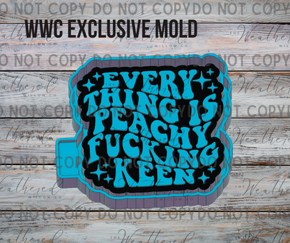 Everything is peachy fucking keen; WWC EXCLUSIVE MOLD - Silicone Freshie Mold