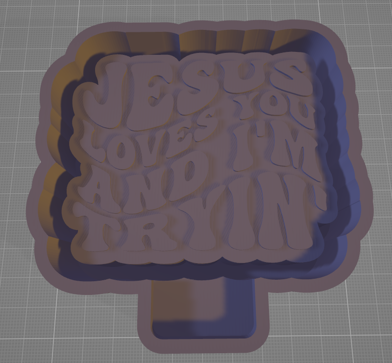 Jesus loves you and I am tryin' - Silicone Freshie Mold