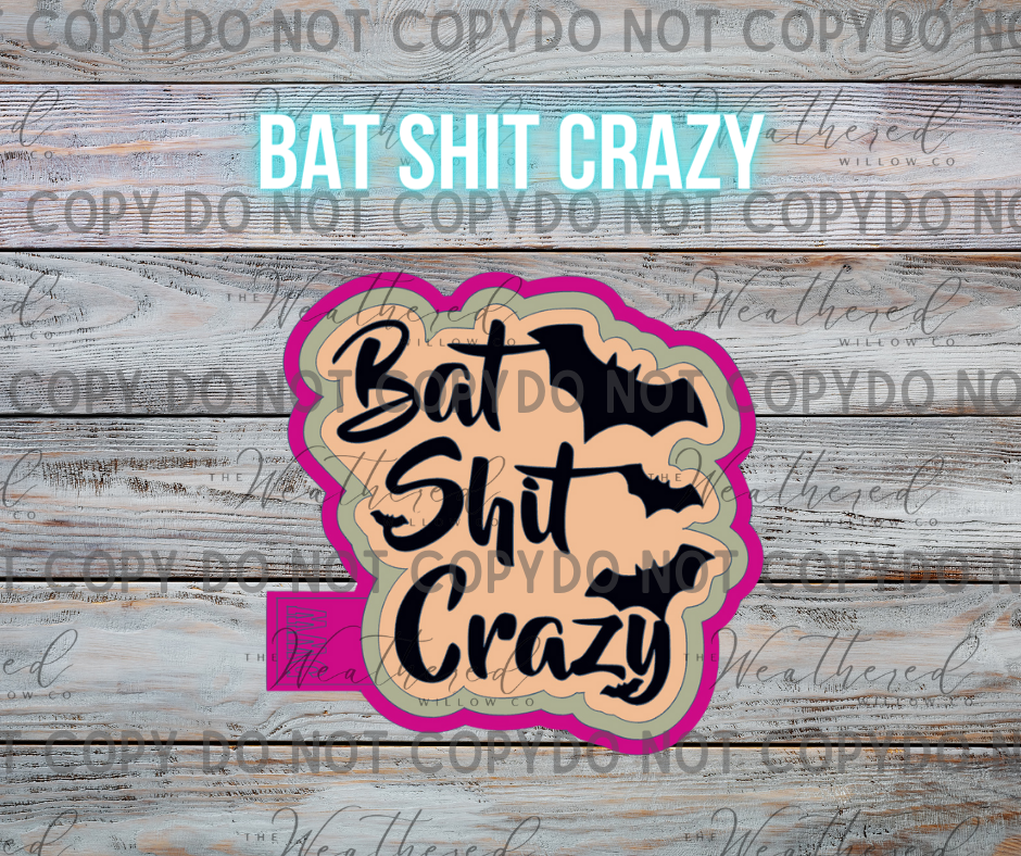 Bat Shit Crazy - Silicone Freshie Mold