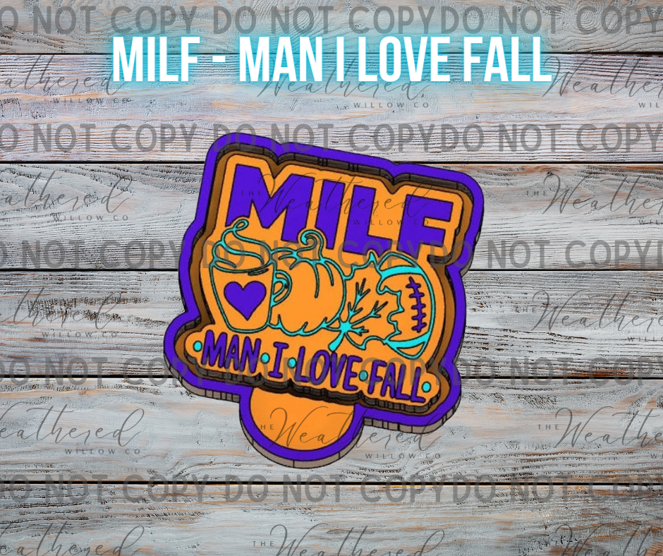 MILF (Man I love fall) - Silicone Freshie Mold