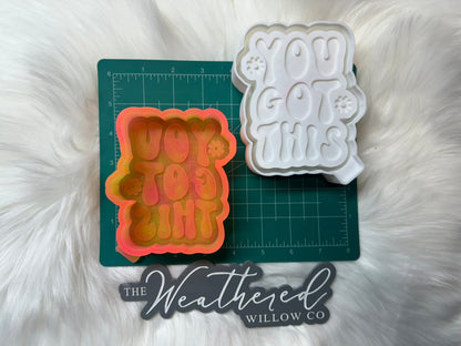 You got this - Silicone Freshie Mold