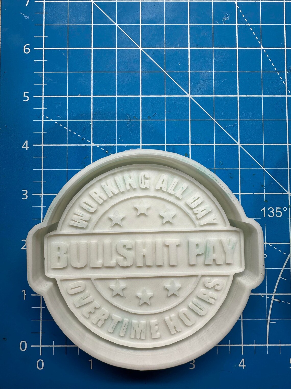 Working all day for BS pay - Silicone Freshie Mold