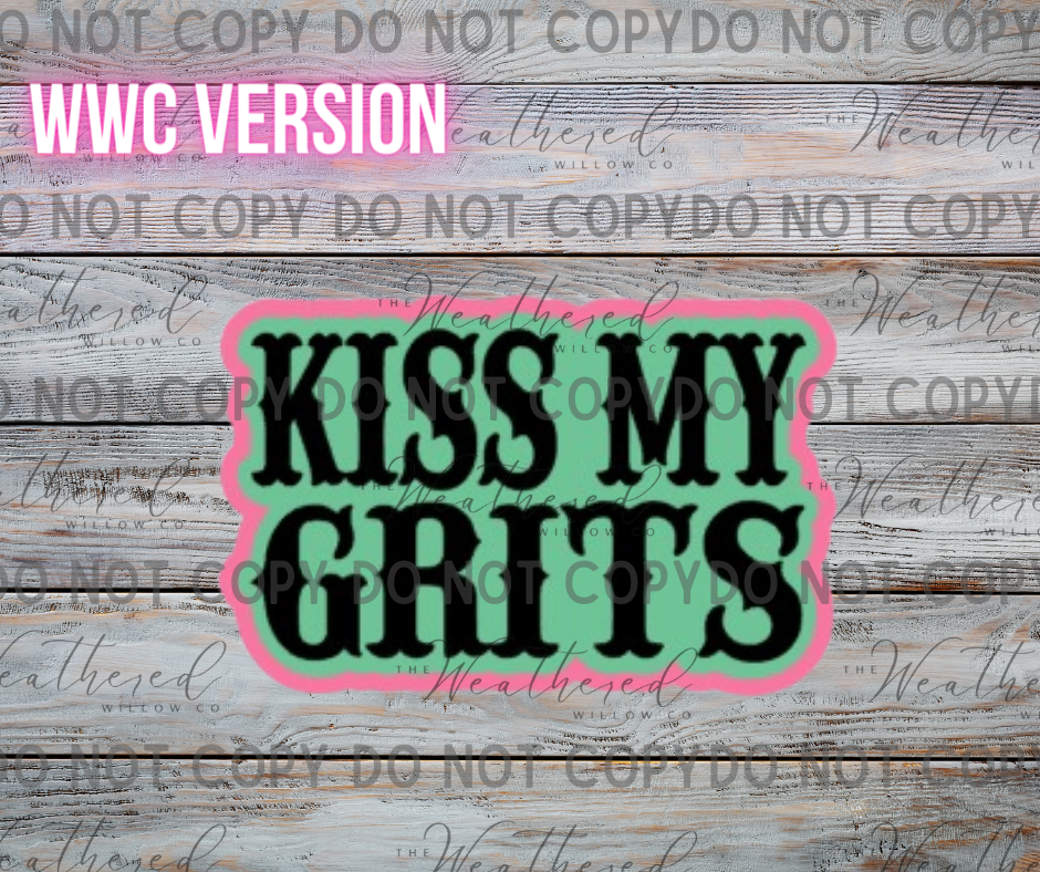 Kiss my grits; WWC EXCLUSIVE DESIGN - Silicone Freshie Mold