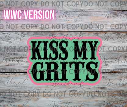 Kiss my grits; WWC EXCLUSIVE DESIGN - Silicone Freshie Mold